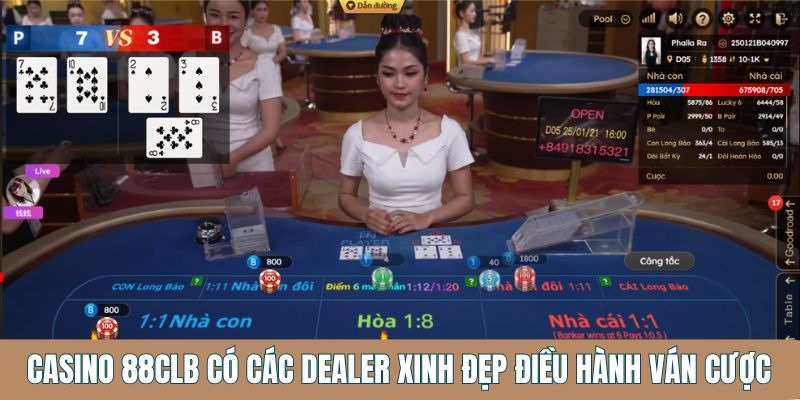 Bàn cược tại 88CLB đều có các nàng dealer xinh đẹp điều hành